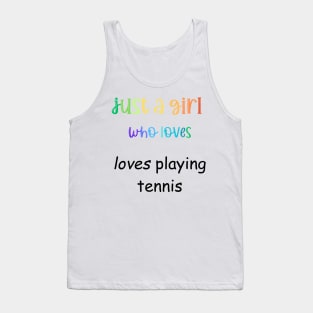 just a girl who loves tennis Tank Top